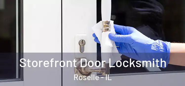 Storefront Door Locksmith Roselle - IL